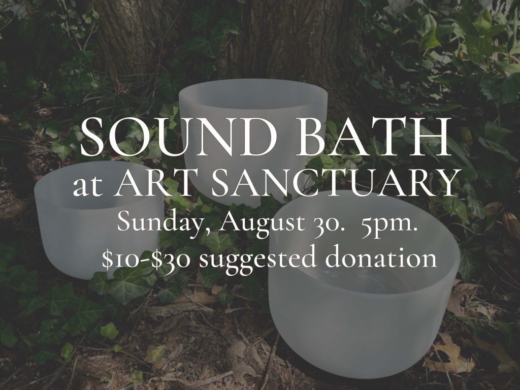 Art Sanctuary Events Sound Bath August 30